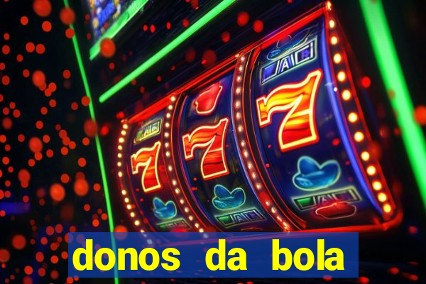 donos da bola bahia net